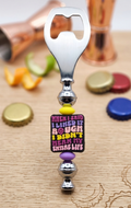 Funny Novelty Gift Beaded Bottle Opener | Sarcastic Bar Decor & Stocking Stuffer